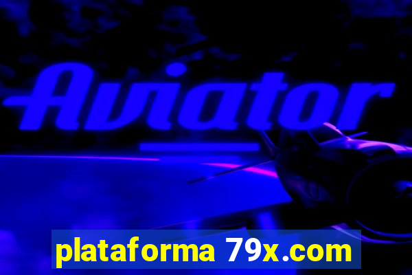 plataforma 79x.com